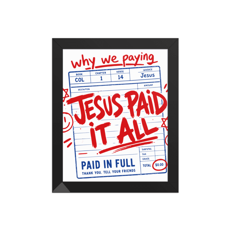 PROTOTOKOS — Jesus Paid It All Framed Poster